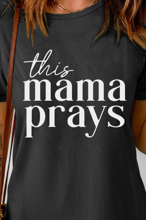 Graphic tee saying this mama prays