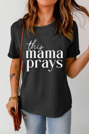 Black this Mama prays graphic tee