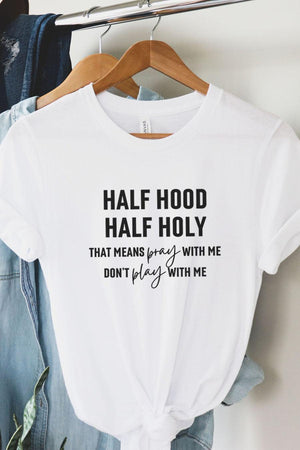 White Half Hood Half Holy T Shirt with Black Letters